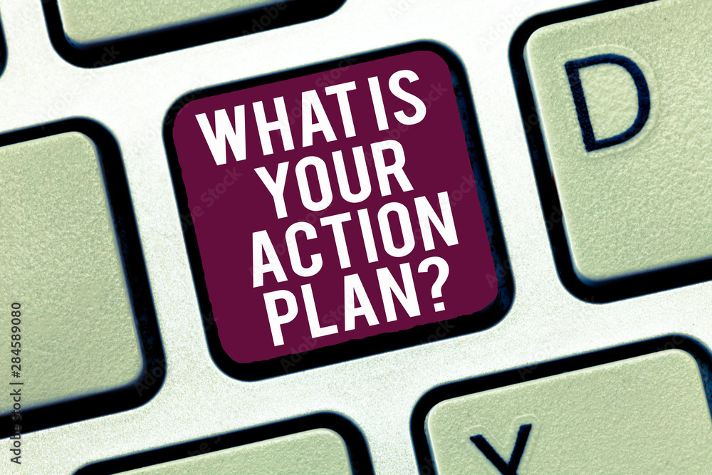Poster conceptual hand writing showing what is your action planquestion. business photo text explain your s