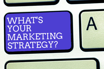 Fototapeta premium Text sign showing What S Is Your Marketing Strategyquestion. Conceptual photo Establish your advertising plan Keyboard key Intention to create computer message, pressing keypad idea