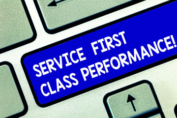 Conceptual hand writing showing Service First Class Perforanalysisce. Business photo showcasing Great services High quality top the best Keyboard key Intention to create computer message idea