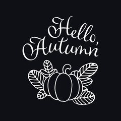 Vector hand drawn hello autumn floral banner template. White text with leaf and pumpkin symbol isolated on black background. Design seasonal illustration for poster, backdrop. season sale.