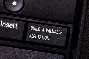Word writing text Build A Valuable Reputation. Business concept for Good service for great customer...