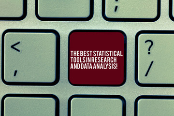 Handwriting text The Best Statistical Tools In Research And Data Analysis. Concept meaning High...