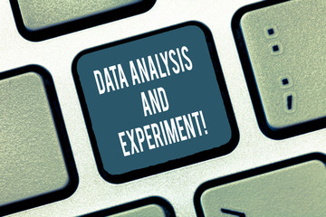 Text sign showing Data Analysis And Experiment. Conceptual photo Technological research statistics review Keyboard key Intention to create computer message, pressing keypad idea