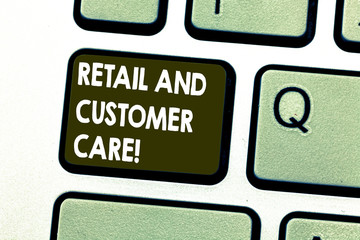 Text sign showing Retail And Customer Care. Conceptual photo Shopping assistance store helping services Keyboard key Intention to create computer message pressing keypad idea