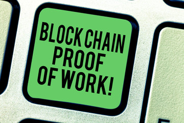 Writing note showing Block Chain Proof Of Work. Business photo showcasing Decentralized money trading cryptocurrency Keyboard key Intention to create computer message pressing keypad idea