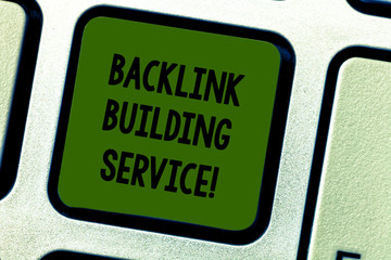 Writing note showing Backlink Building Service. Business photo showcasing Increase backlink by exchanging links with other Keyboard key Intention to create computer message pressing keypad idea