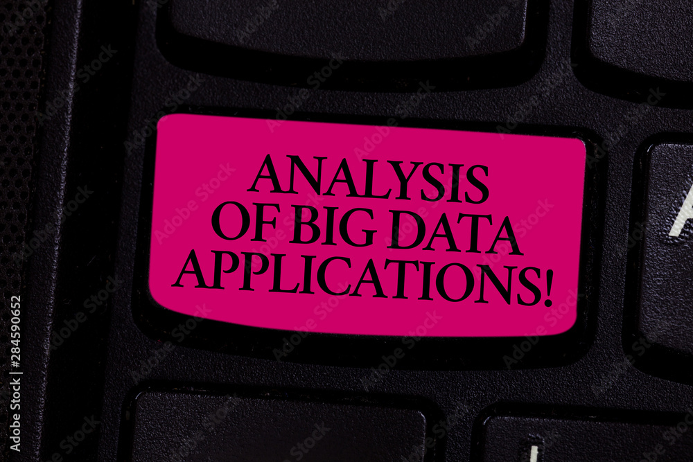 Fototapete Handwriting text writing Analysis Of Big Data Applications. Concept meaning Information technologies modern apps Keyboard key Intention to create computer message pressing keypad idea
