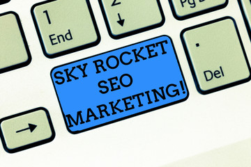 Word writing text Sky Rocket Seo Marketing. Business concept for Best top high quality search...