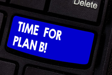 Handwriting text writing Time For Plan B. Concept meaning Apply new strategies to obtain success...