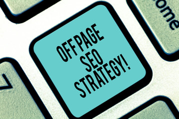 Word writing text Off Page Seo Strategy. Business concept for Search engine optimization strategies website Keyboard key Intention to create computer message pressing keypad idea