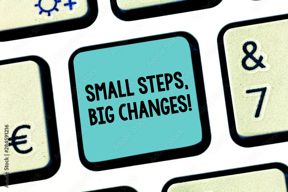 Poster handwriting text small steps big changes. concept meaning make little things to accomplish great goa
