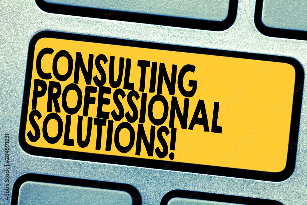 Poster Handwriting text Consulting Professional Solutions. Concept meaning Looking for expert to develop solutions Keyboard key Intention to create computer message pressing keypad idea
