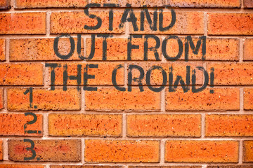 Conceptual hand writing showing Stand Out From The Crowd. Business photo showcasing Be unique different original demonstratingal identity