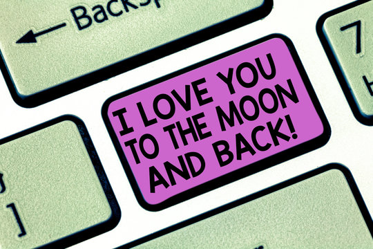 Conceptual hand writing showing I Love You To The Moon And Back. Business photo showcasing Expressing roanalysistic feelings emotions Keyboard key Intention to create computer message idea