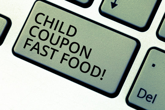 Writing note showing Child Coupon Fast Food. Business photo showcasing Ticket discount savings junk meals for kids Keyboard key Intention to create computer message pressing keypad idea