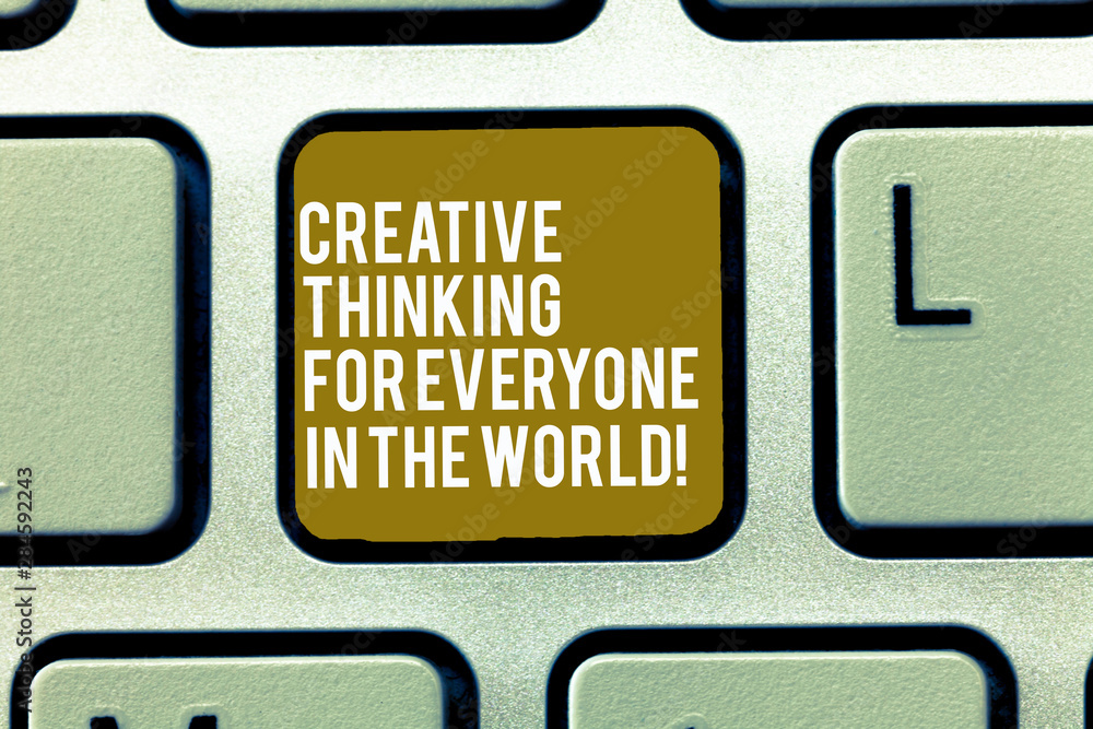 Poster text sign showing creative thinking for everyone in the world. conceptual photo spread creativity to