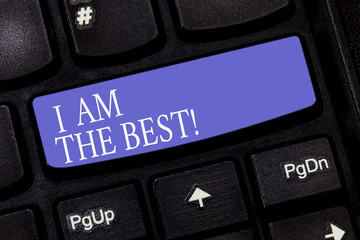 Handwriting text I Am The Best. Concept meaning Doing well in everything Successful Skilled and top...
