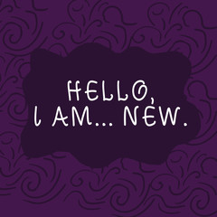 Conceptual hand writing showing Hello I Am New. Concept meaning introducing oneself in a group as fresh worker or student Floral Outline Freehand Baroque Style Seamless Pattern Idea