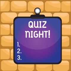 Handwriting text writing Quiz Night. Conceptual photo evening test knowledge competition between individuals Clipboard colorful background spring clip stuck bind empty plank frame