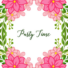 Invitation card of party time, isolated on white backdrop, with pink flower frame. Vector