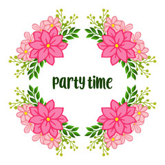 Party time banner, feature of frame, for crowd of pink wreath. Vector