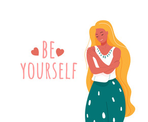 Obraz na płótnie Canvas Be yourself vector illustration. Smiling woman hug herself. Body love and care design concept for print card with motivational text words