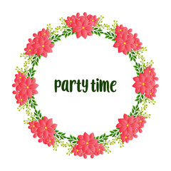 Beautiful poster invitation for party time, with texture of wreath frame blooms. Vector