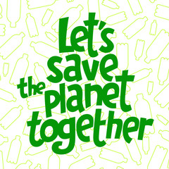 Let's save the planet together square vector image. The environment protection vector design for a poster, flyer print. Plastic free and zero waste theme