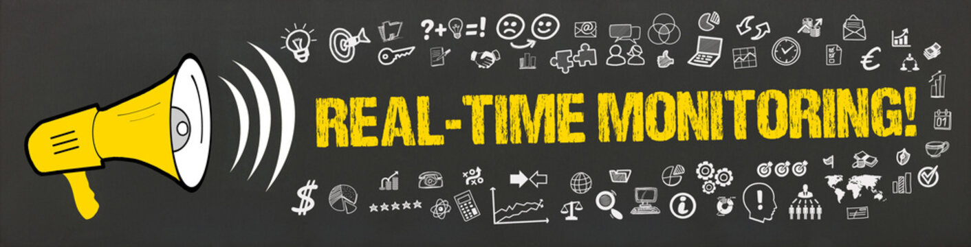 Real-Time Monitoring! 