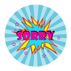 Comic pop art style speech bubble sorry text expression on blue radial burst background