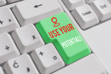 Text sign showing Use Your Potential. Business photo showcasing achieve as much natural ability makes possible White pc keyboard with empty note paper above white background key copy space