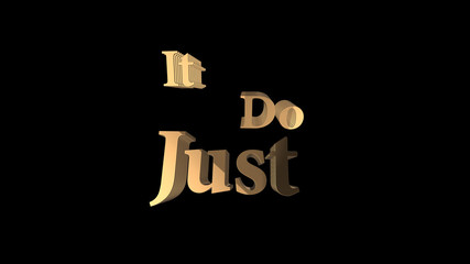 wording just do it with nice reflection light and isolated black background