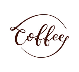 Hand lettering Coffee. Template for card, poster, print.