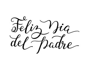 Naklejka na ściany i meble Hand lettering Happy Father's Day in Spanish: Feliz Dia del Padre. Template for cards, posters, prints.
