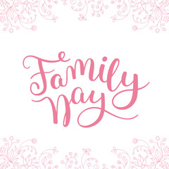 Floral frame and hand lettering Family Day