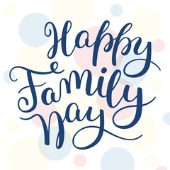 Happy Family Day hand lettering. Template for card, poster, print.