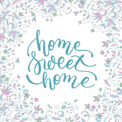 Fototapeta na wymiar Floral frame and hand lettering home Sweet home