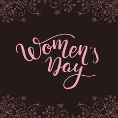 Fototapeta na wymiar Hand lettering Women's Day on dark background. International Women's Day. Template greeting card, poster.