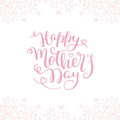 Fototapeta na wymiar Hand lettering Happy Mother's Day with flowers. Template greeting card, poster.