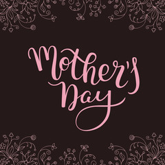 Hand lettering Mother's Day with flowers on dark background. Template greeting card, poster.