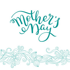 Hand lettering Mother's Day with flowers. Template greeting card, poster.