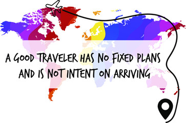 A good traveler has no fixed plans and is not intent on arriving. Calligraphy saying for print. Vector Quote
