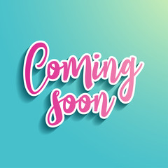 Coming soon - handwritten lettering. Hand drawn typography.  Good for scrap booking, posters, greeting cards, banners, textiles, gifts, T-shirts, mugs or other gifts.