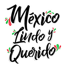 Mexico Lindo y Querido, Mexico Beautiful and Beloved Spanish text vector lettering.