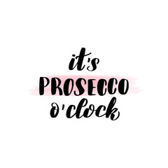 lettering it's prosecco o'clock