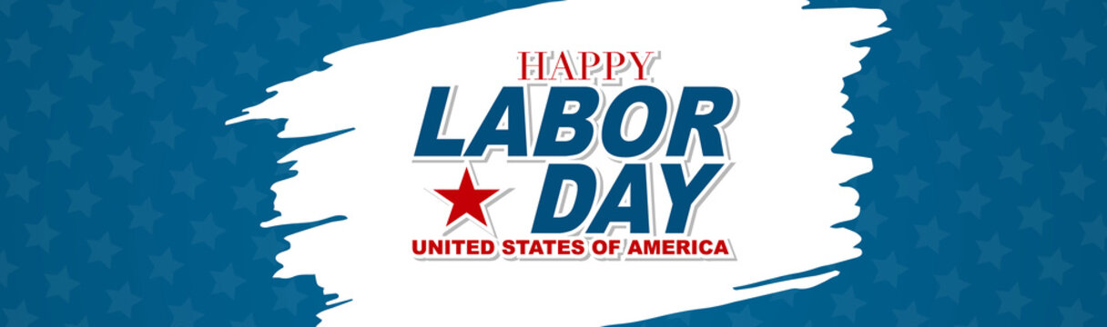 Happy Labor Day Banner Or Website Header. Text Over White Brush Stroke. United States September National Holiday. Vector Illustration.