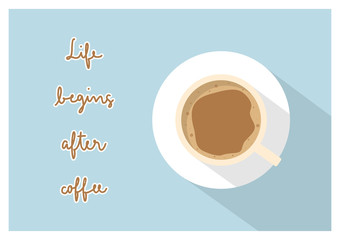 Life begins after coffee hand lettering with cup of coffee