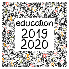 Education 2019-2020 text. Doodle background. The framing of the Letters.