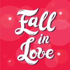 Fall in Love. Hand drawn lettering. Vector illustration. Best for Wedding or Valentine's day design