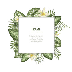 Vector frame template with tropical leaves and flowers with white place for text. Square layout card with place for text. Spring or summer design for invitation, wedding,  party,  promo events..